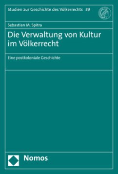 Die Verwaltung von Kultur im Völkerrecht - Spitra, Sebastian M.