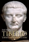 Tiberio : el republicano en el trono de los Césares