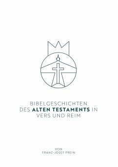 Bibelgeschichten des Alten Testaments in Vers und Reim