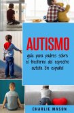 Autismo: guía para padres sobre el trastorno del espectro autista En español (eBook, ePUB)