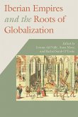 Iberian Empires and the Roots of Globalization (eBook, PDF)