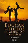 Educar os filhos - Compromisso inadiável (eBook, ePUB)