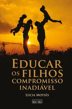 Educar os filhos - Compromisso inadiável (eBook, ePUB) - Moysés, Lúcia