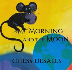 Morning and the Moon (eBook, ePUB) - Desalls, Chess
