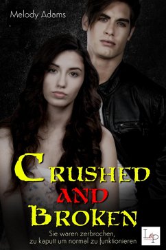 Crushed and Broken (eBook, ePUB) - Adams, Melody