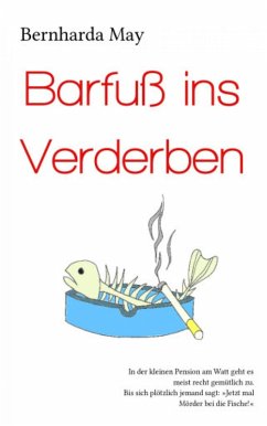 Barfuß ins Verderben (eBook, ePUB) - May, Bernharda