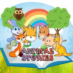 Animal Stories (MP3-Download) - William Wade, Roger; Barbot de Villeneuve, Gabrielle-Suzanne; Grimm, Wilhelm; Grimm, Jacob; Baker, Elizabeth