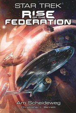 Star Trek - Rise of the Federation 1: Am Scheideweg - Bennett, Christopher L.