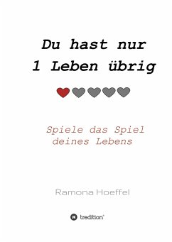 Du hast nur 1 Leben übrig - Hoeffel, Ramona