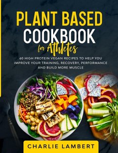 Plant Based Cookbook for Athletes - Lambert, Charlie