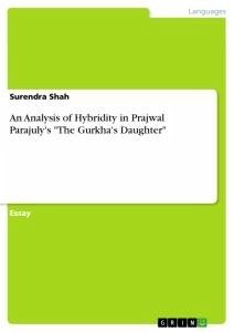 An Analysis of Hybridity in Prajwal Parajuly's &quote;The Gurkha's Daughter&quote;