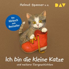 Ich bin die kleine Katze und weitere Tiergeschichten (MP3-Download) - Spanner, Helmut