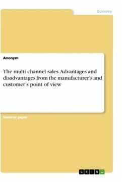 The multi channel sales. Advantages and disadvantages from the manufacturer¿s and customer¿s point of view