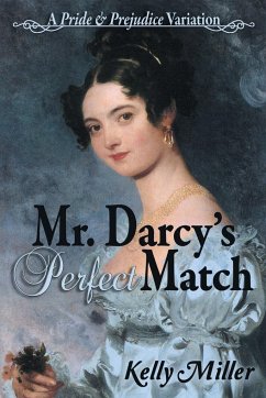 Mr. Darcy's Perfect Match - Miller, Kelly