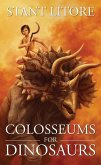Colosseums for Dinosaurs (eBook, ePUB) Colosseums for Dinosaurs (eBook, ePUB)