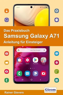 Das Praxisbuch Samsung Galaxy A71 - Anleitung für Einsteiger (eBook, PDF) - Gievers, Rainer