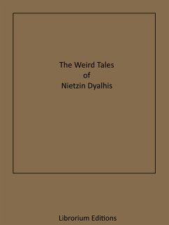 The Weird Tales of Nictzin Dyalhis (eBook, ePUB) - Dyalhis, Nictzin