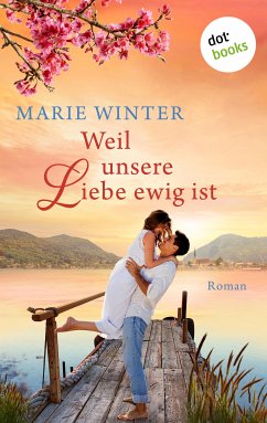 Weil unsere Liebe ewig ist (eBook, ePUB) - Winter, Marie
