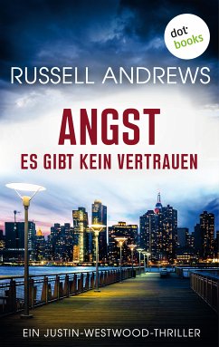 Angst - Es gibt kein Vertrauen / Justin Westwood Bd.3 (eBook, ePUB) - Andrews, Russell