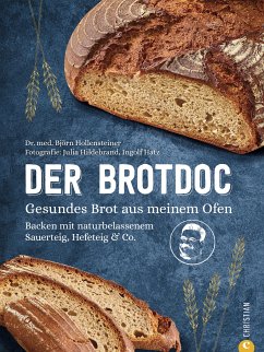 Der Brotdoc. Gesundes Brot backen mit Sauerteig, Hefeteig & Co. (eBook, ePUB) - Hollensteiner, Björn; Hatz, Ingolf; Ruby, Julia