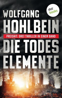 Die Todeselemente - Preishit: Drei Thriller in einem Band (eBook, ePUB) - Hohlbein, Wolfgang