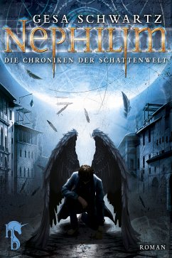 Nephilim / Die Chroniken der Schattenwelt Bd.1 (eBook, ePUB) - Schwartz, Gesa