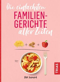 Die einfachsten Familiengerichte aller Zeiten (eBook, PDF) - Sinzenich, Steffi
