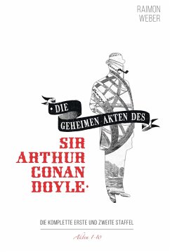 Die geheimen Akten des Sir Arthur Conan Doyle (eBook, ePUB) - Weber, Raimon