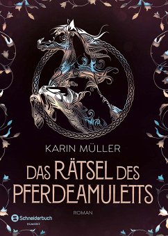 Das Rätsel des Pferdeamuletts Bd.1 (eBook, ePUB) - Müller, Karin