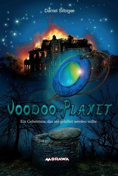 Voodoo-Planet - Ein Geheimnis, das nie gelüftet werden sollte (eBook, ePUB) - Silbiger, Daniel