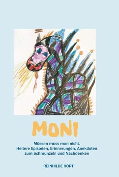 Moni - Müssen muss man nicht (eBook, ePUB) - Hört, Reinhilde