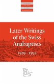 Later Writings of the Swiss Anabaptists (eBook, ePUB)