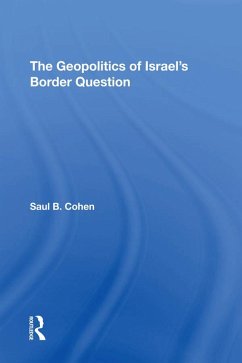 The Geopolitics Of Israel's Border Question (eBook, PDF) - Cohen, Saul B