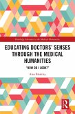 Educating Doctors' Senses Through the Medical Humanities (eBook, PDF)