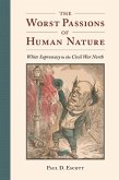 The Worst Passions of Human Nature (eBook, ePUB) The Worst Passions of Human Nature (eBook, ePUB)