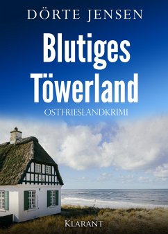 Blutiges Töwerland. Ostfrieslandkrimi - Jensen, Dörte