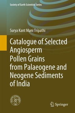 Catalogue of Selected Angiosperm Pollen Grains from Palaeogene and Neogene Sediments of India - Tripathi, Surya Kant Mani