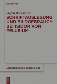 Schriftauslegung und Bildgebrauch bei Isidor von Pelusium - Berkmüller, Stefan