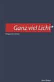 Ganz viel Licht Ganz viel Licht
