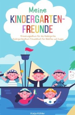 Meine Kindergarten-Freunde Erinnerungsalbum für den Kindergarten Kindergartenalbum Freundebuch für Mädchen und Jungen - Köhler, Katja