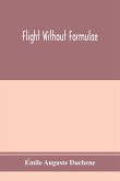 Flight without formulae; simple discussions on the mechanics of the aeroplane