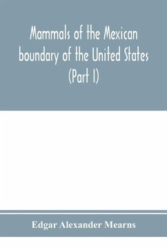 Mammals of the Mexican boundary of the United States - Alexander Mearns, Edgar