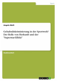 Gehaltsdiskriminierung in der Sportwelt? Der Rolle von Herkunft und der &quote;Superstar-Effekt&quote;