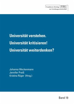 Universität verstehen. Universität kritisieren! Universität weiterdenken?