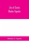 Life of Charles Blacker Vignoles; soldier and civil engineer, formerly lieutenant in H.M. 1st Royals, past-president of Institution of civil engineers; a reminiscence of early railway history