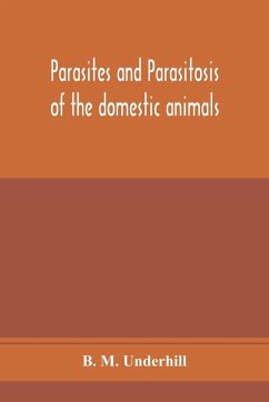 Parasites and parasitosis of the domestic animals - M. Underhill, B.