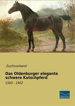 Das Oldenburger elegante schwere Kutschpferd - Zuchtverband