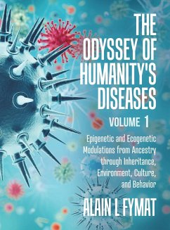 The Odyssey of Humanity's Diseases Volume 1 - Fymat, Alain L