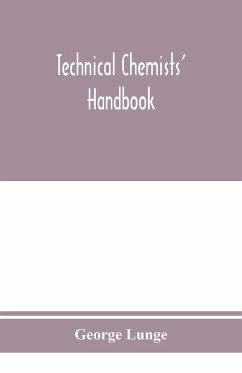 Technical chemists' handbook. Tables and methods of analysis for manufacturers of inorganic chemical products - Lunge, George