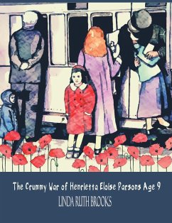 The Crummy War of Henrietta Eloise Parsons Age 9 - Brooks, Linda Ruth